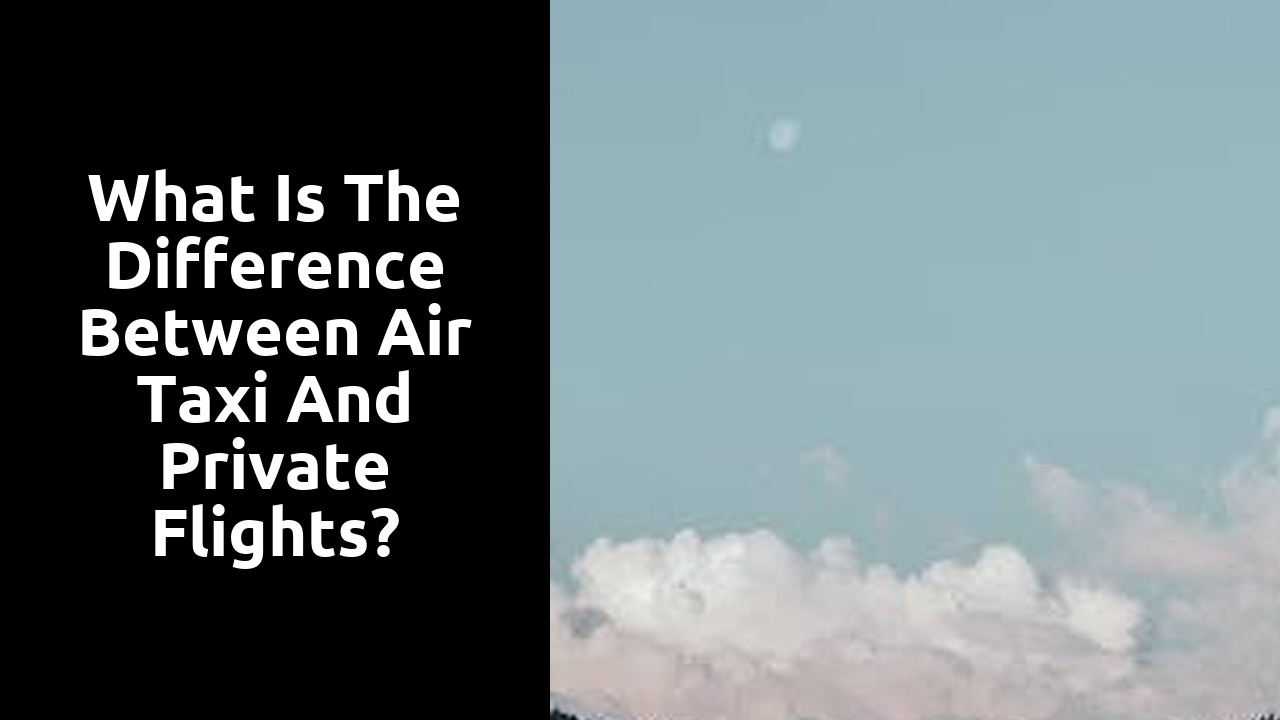 What is the difference between air taxi and private flights?